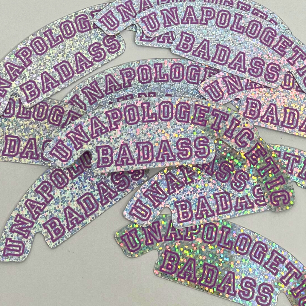 Unapologetic Badass Sticker