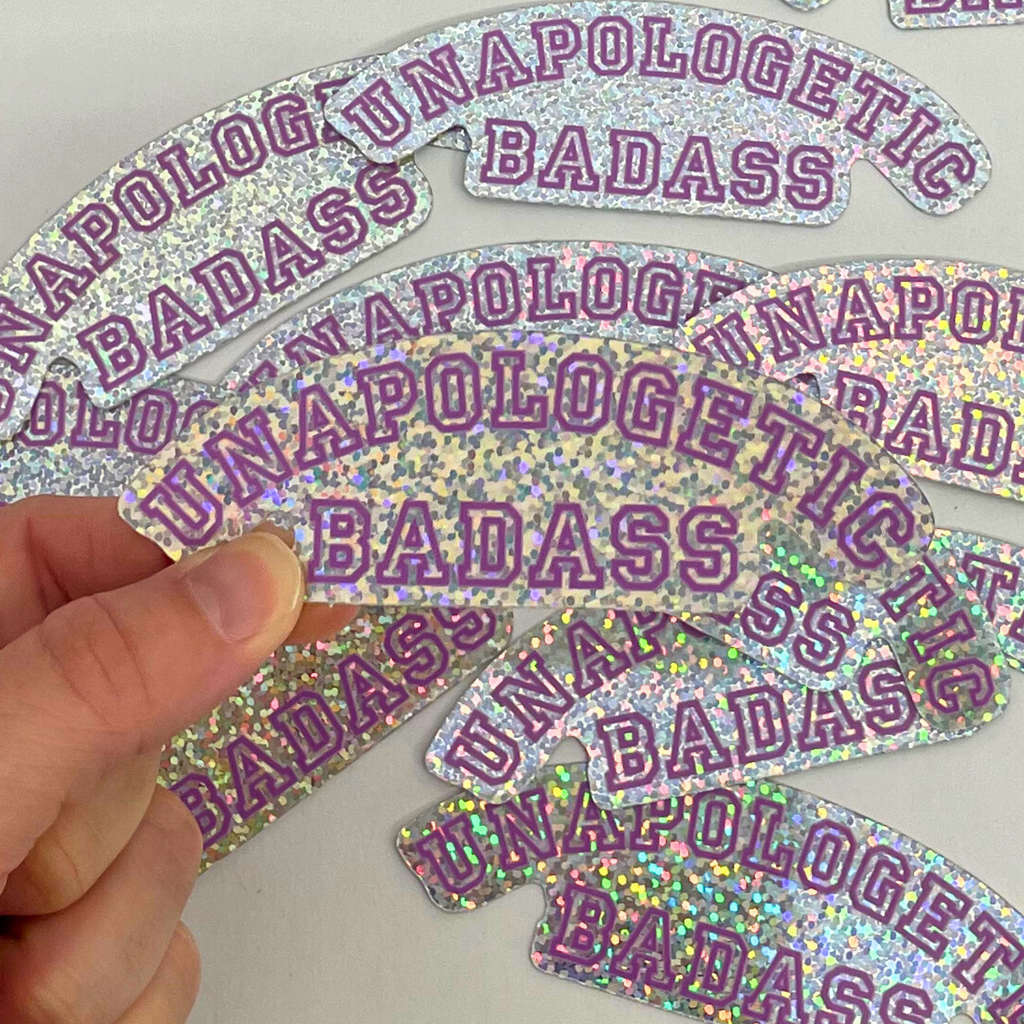 Unapologetic Badass Sticker