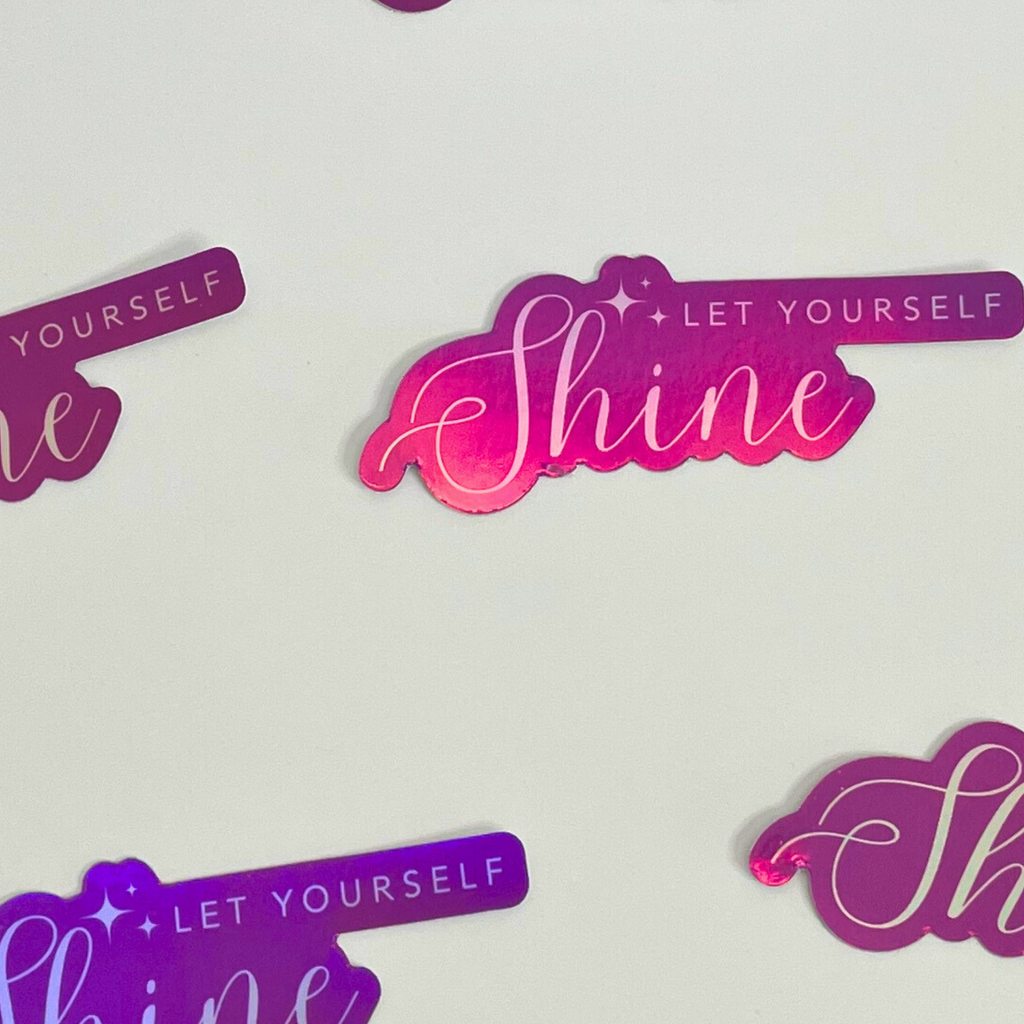 Let Yourself Shine Holographic Sticker