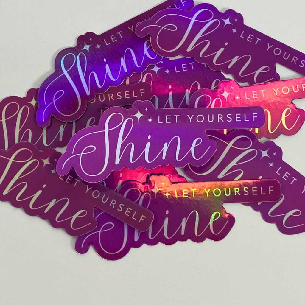 Let Yourself Shine Holographic Sticker