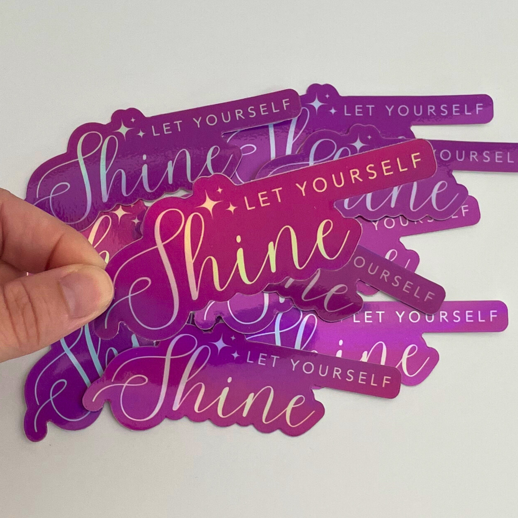 Let Yourself Shine Holographic Sticker